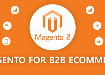 Why is Magento the Best Platform for B2B eCommerce? | Virtina